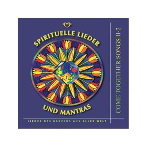 Come Together Songs / Come Together Songs II-2: Spirituelle Lieder und Mantras – Lieder des Herzens aus aller Welt
