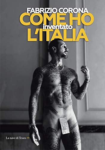 Come ho inventato l'Italia von La nave di Teseo +