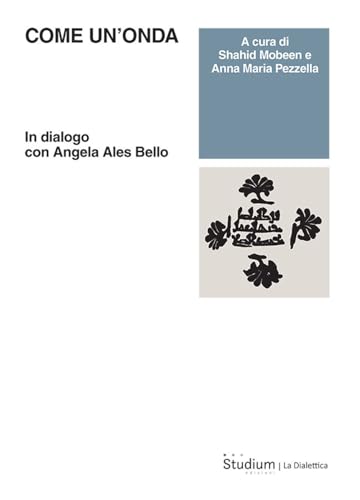Come un'onda. In dialogo con Angela Ales Bello (La dialettica) von Studium