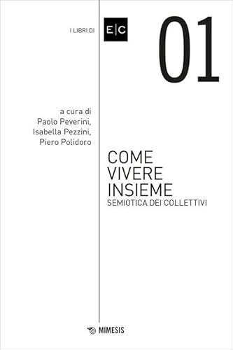Come vivere insieme. Semiotica dei collettivi (Libri di EC) von Mimesis