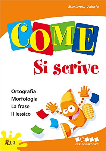 Come... si scrive. Per progredire. Per la 2ª classe elementare