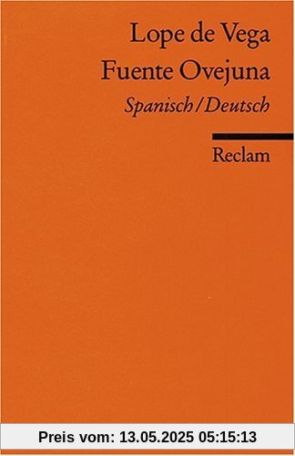 Comedia famosa de Fuente Ovejuna /Das berühmte Drama von Fuente Ovejuna: Span. /Dt.: Schauspiel in drei Akten