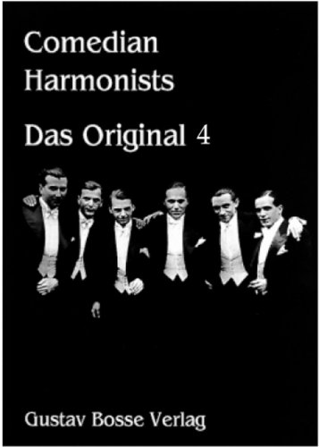 Comedian Harmonists - Das Original 4. Fünf Originalarrangements der Comedian Harmonists von Gustav Bosse Verlag KG