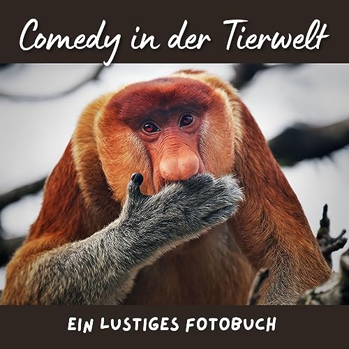 Comedy in der Tierwelt: Ein lustiges Fotobuch. Das perfekte Geschenk zum Geburtstag oder zu Weihnachten von 27 Amigos
