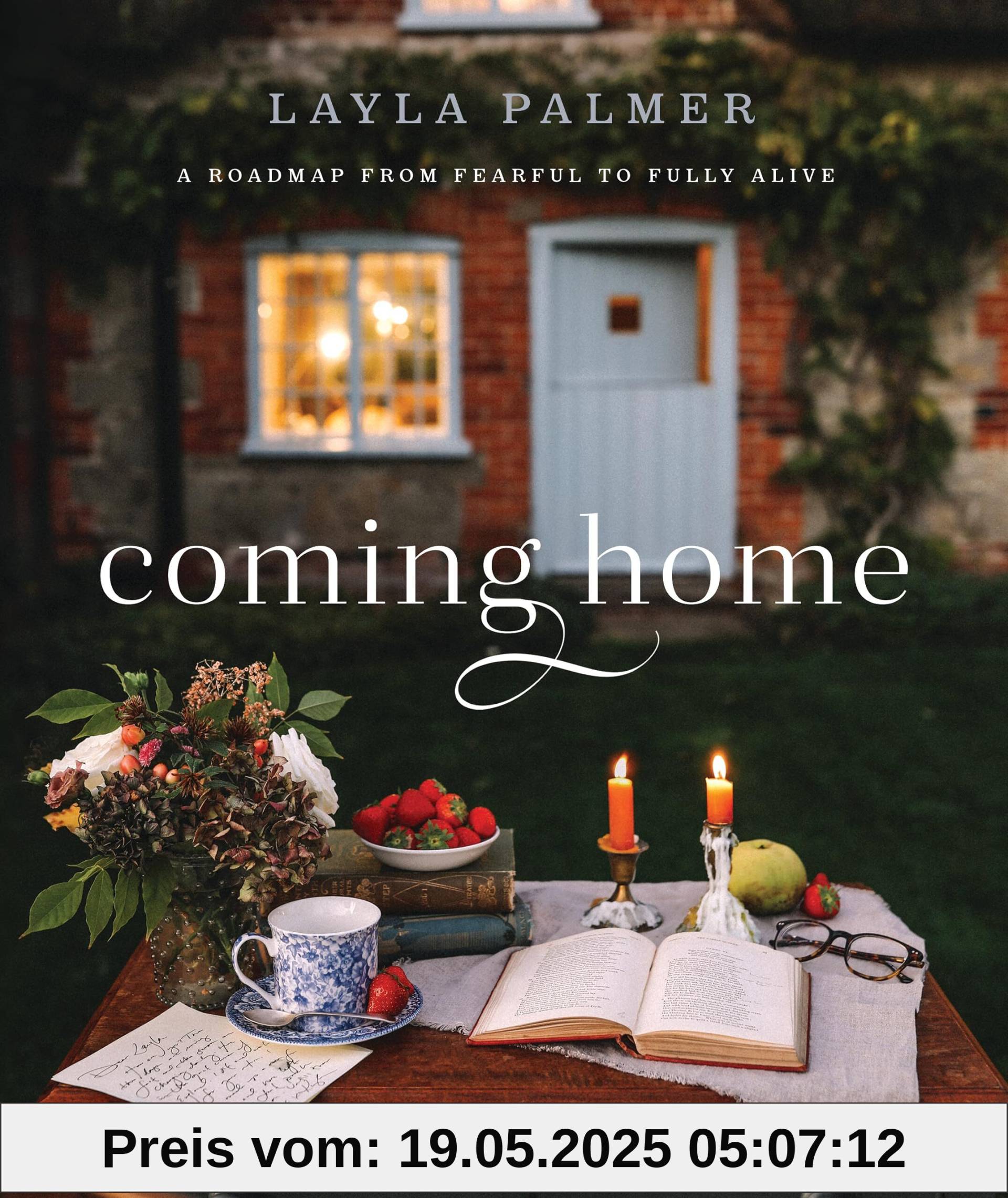 Coming Home: A Roadmap from Fearful to Fully Alive Coming Home: A Roadmap from Fearful to Fully Alive