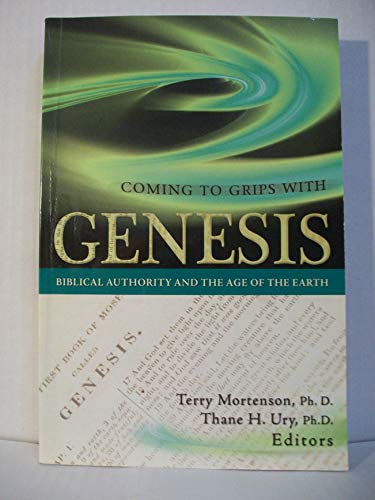 Coming to Grips With Genesis: Biblical Authority and the Age of the Earth von Master Books