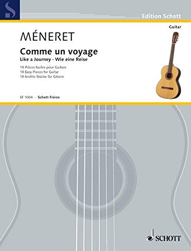 Comme un voyage: 10 Pièces faciles. Gitarre solo. (Edition Schott) von Schott Frères