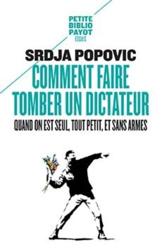 Comment faire tomber un dictateur quand on est seul, tout petit, et sans armes von PAYOT