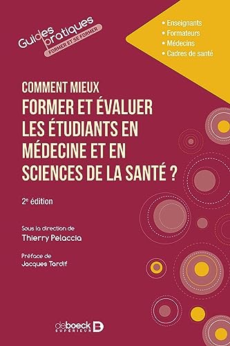 Comment mieux former et évaluer les étudiants en médecine et en sciences de la santé ? von DE BOECK SUP