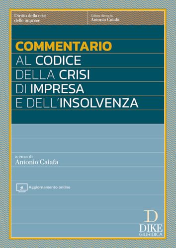 Commentario al codice della crisi di impresa e dell'insolvenza. Aggiornato al D.Lgs. 13 settembre 2024 cd. Correttivo ter con testo a fronte delle ... online (Diritto della crisi delle imprese) von Dike Giuridica
