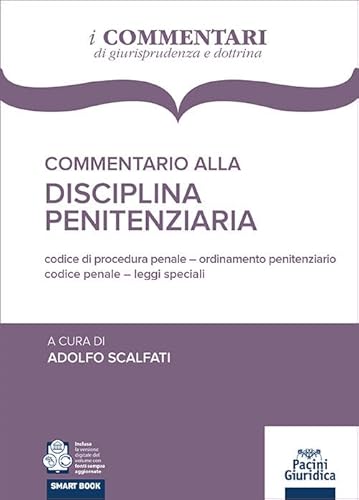 Commentario alla disciplina penitenziaria. Codice penale, Codice di procedura penale, Legislazione speciale, Ordinamento penitenziario von Pacini Giuridica
