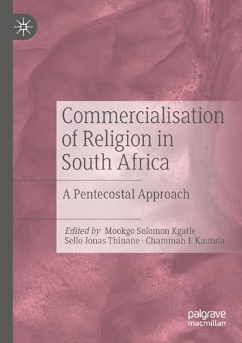 Commercialisation of Religion in South Africa: A Pentecostal Approach von Palgrave Macmillan
