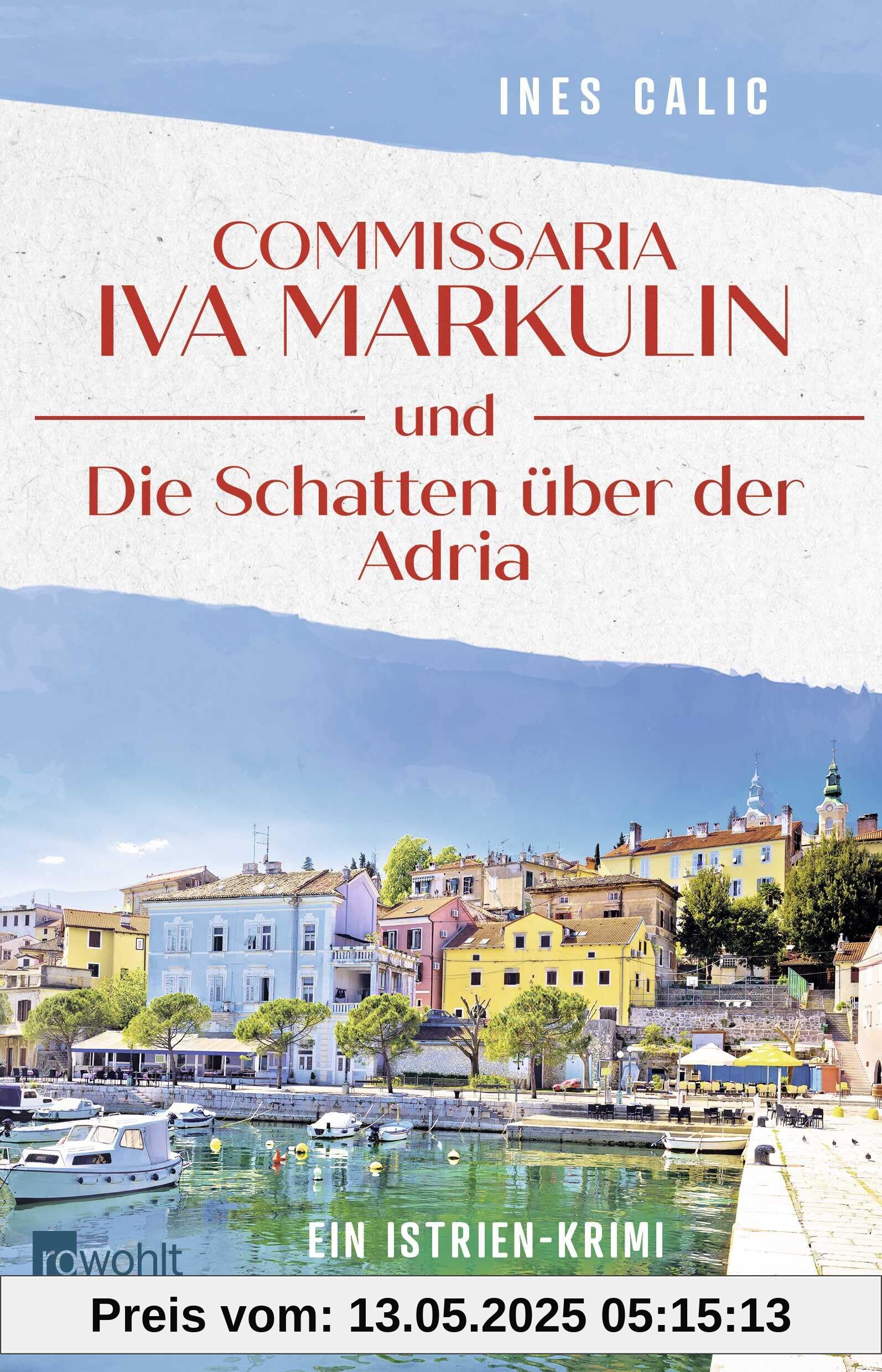 Commissaria Iva Markulin und Die Schatten über der Adria: Ein Istrien-Krimi | Auftakt einer Krimireihe im idyllischen Istrien