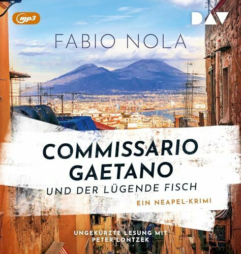Commissario Gaetano und der lügende Fisch. Ein Neapel-Krimi: Ungekürzte Lesung mit Peter Lontz...