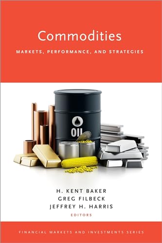 Commodities: Markets, Performance, and Strategies (Financial Markets and Investments) von OUP USA