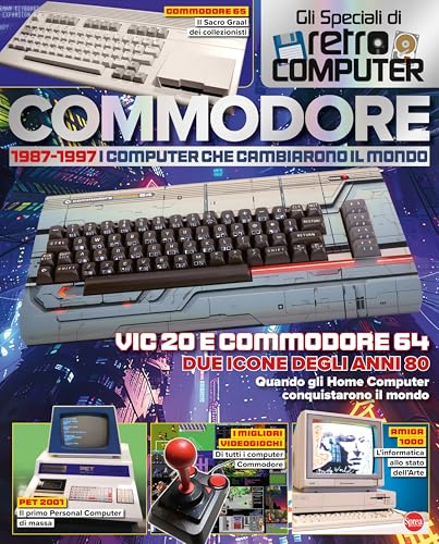 Commodore. Retro Computer. I PC che hanno fatto la storia. Speciale Commodore. Retro Computer. I PC che hanno fatto la storia. Speciale von Sprea Editori