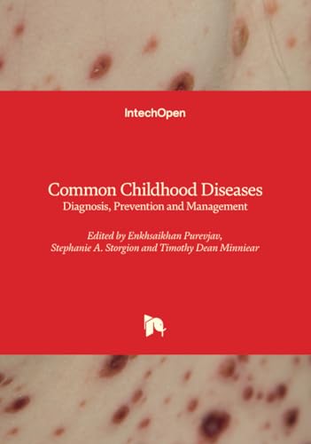 Common Childhood Diseases - Diagnosis, Prevention and Management Common Childhood Diseases - Diagnosis, Prevention and Management von IntechOpen