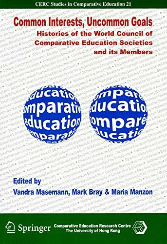 Common Interests, Uncommon Goals: Histories of the World Council of Comparative Education Soci... Common Interests, Uncommon Goals: Histories of the World Council of Comparative Education Soci...