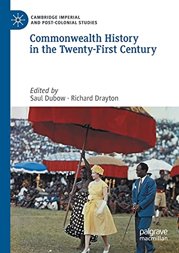 Commonwealth History in the Twenty-First Century (Cambridge Imperial and Post-Colonial Studies)