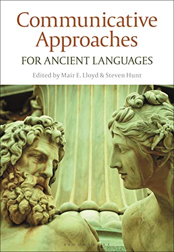 Communicative Approaches for Ancient Languages von Bloomsbury