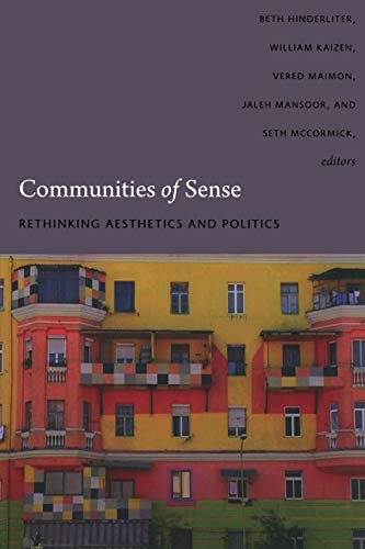 Communities of Sense: Rethinking Aesthetics and Politics