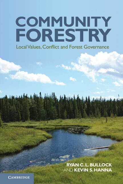 Community Forestry: Local Values, Conflict and Forest Governance Community Forestry: Local Values, Conflict and Forest Governance