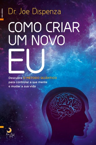 Como Criar um Novo Eu (Portuguese Edition) [Paperback] Joe Dispenza