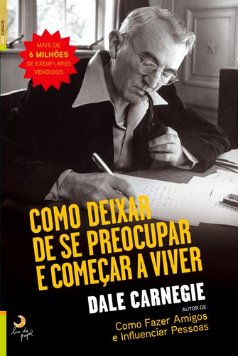 Como Deixar de se Preocupar e Começar a Viver (Portuguese Edition) [Paperback] Dale Carnegie