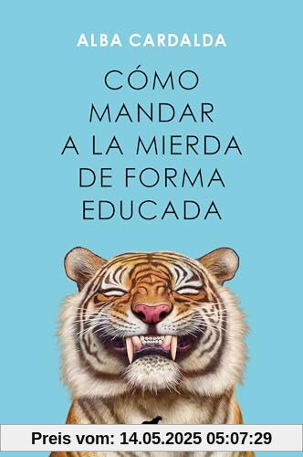 Cómo mandar a la mierda de forma educada (Libro práctico)