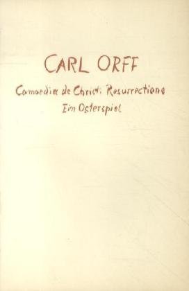 Comoedia de Christi Resurrectione: Ein Osterspiel. Sopran, Bass, Schauspieler, Chor, Knabenchor und Orchester. Textbuch/Libretto.