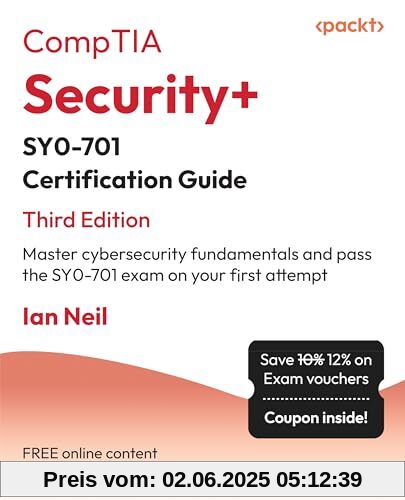 CompTIA Security+ SY0-701 Certification Guide - Third Edition: Master cybersecurity fundamentals and pass the SY0-701 exam on your first attempt