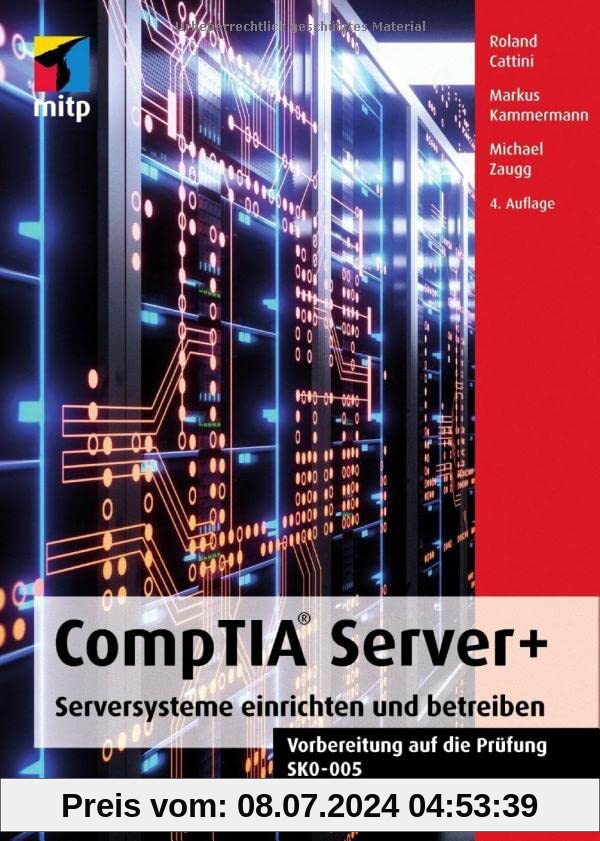 CompTIA Server+: Serversysteme einrichten und betreiben.Vorbereitung auf die Prüfung SKO-005 (mitp Professional)