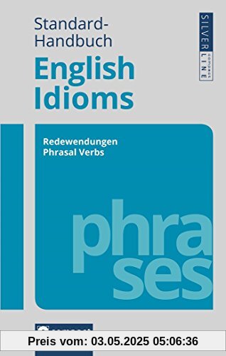Compact Standard-Handbuch English Idioms: Redewendungen - Phrasal Verbs - False Friends (Compact SilverLine PVC)