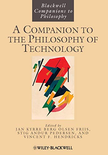 Companion to the Philosophy of Technology (Blackwell Companions to Philosophy)