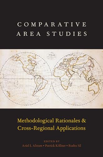 Comparative Area Studies: Methodological Rationales and Cross-Regional Applications von Oxford University Press, USA
