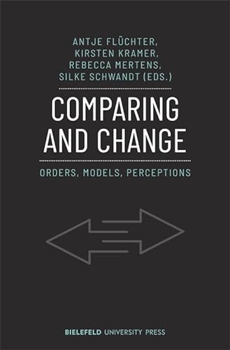 Comparing and Change: Orders, Models, Perceptions (Biup General) von Bielefeld University Press