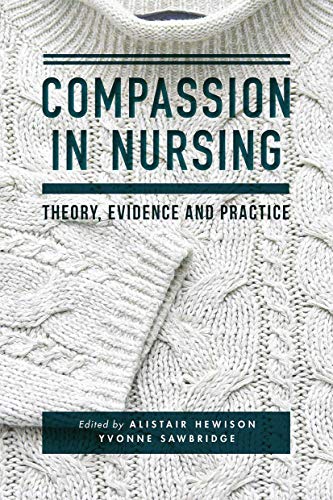 Compassion in Nursing: Theory, Evidence and Practice von Red Globe Press