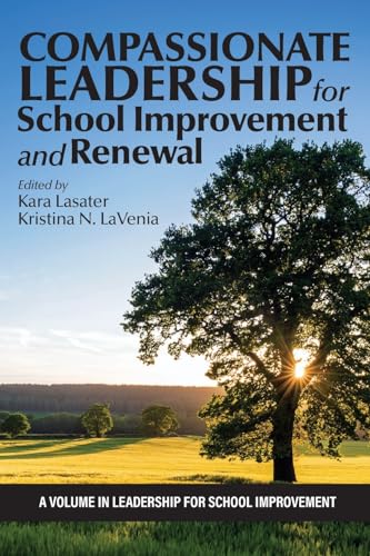 Compassionate Leadership for School Improvement and Renewal von Information Age Publishing