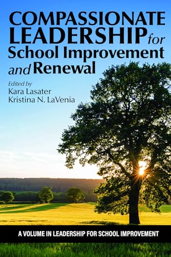 Compassionate Leadership for School Improvement and Renewal von Information Age Publishing