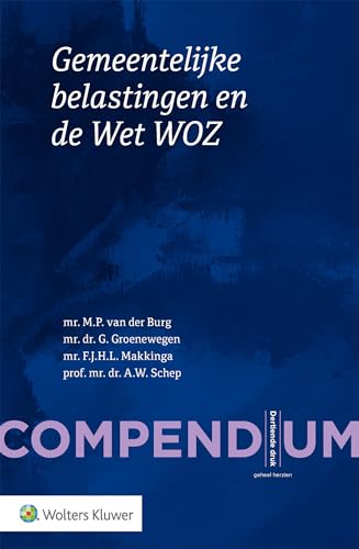 Compendium Gemeentelijke belastingen en de Wet WOZ von Uitgeverij Kluwer BV
