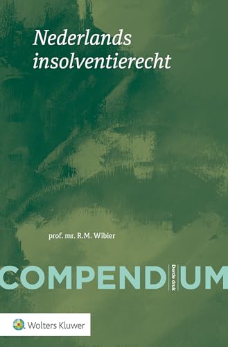 Compendium van het Nederlands insolventierecht von Uitgeverij Kluwer BV