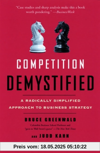 Competition Demystified: A Radically Simplified Approach to Business Strategy