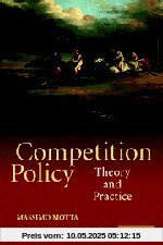 Competition Policy: Theory and Practice