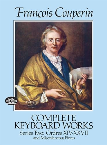 Francois Couperin Complete Keyboard Works Series Two: Ordres XIV-XXVII and Miscellaneous Pieces (Dover Classical Piano Music) von Dover Publications