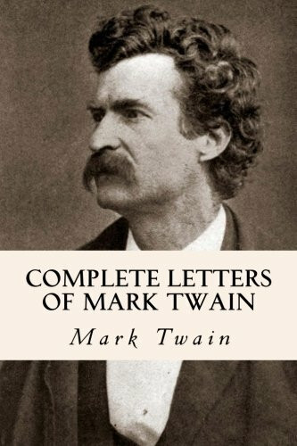 Complete Letters of Mark Twain Complete Letters of Mark Twain