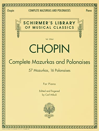 Complete Mazurkas and Polonaises: Schirmer's Library of Musical Classics, Vol. 2064: For Piano (Schirmer's Library of Musical Classics, 2064, Band 2064) von G. Schirmer