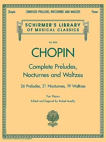 Complete Preludes, Nocturnes and Waltzes: For Piano: Piano Solos (Schirmer's Library of Musical Classics): 26 Preludes, 21 Nocturnes, 19 Waltzes for Piano von G. Schirmer, Inc.
