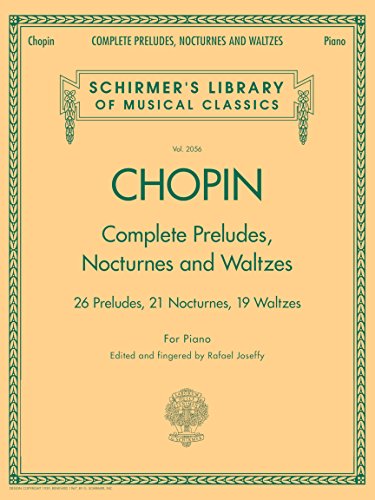 Complete Preludes, Nocturnes and Waltzes: For Piano: Piano Solos (Schirmer's Library of Musical Classics): 26 Preludes, 21 Nocturnes, 19 Waltzes for Piano von G. Schirmer, Inc.