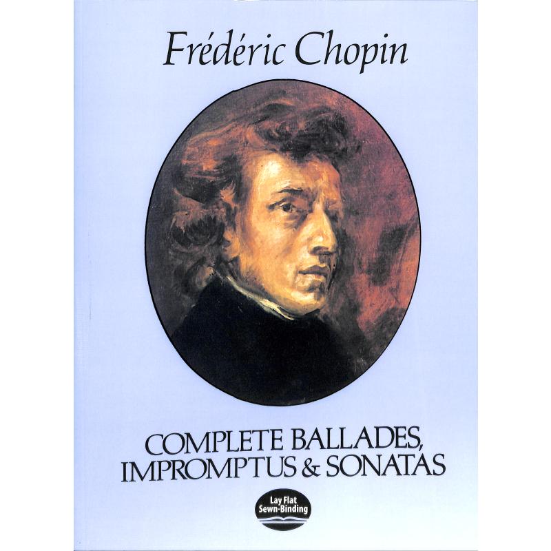 Complete ballads impromptus + Sonatas