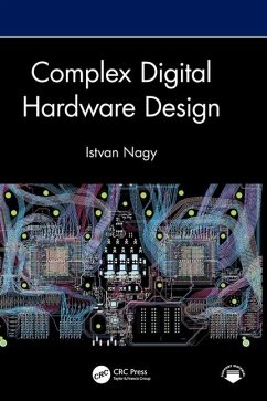 Complex Digital Hardware Design von Taylor & Francis Ltd